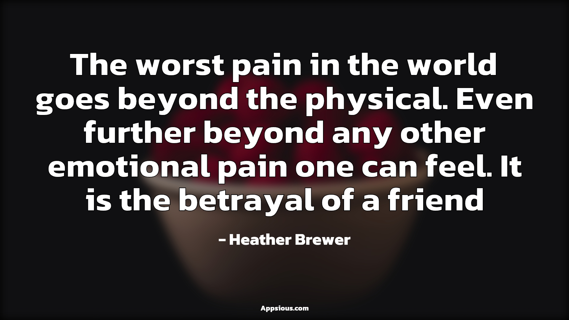 The worst pain in the world goes beyond the physical. Even further beyond any other emotional